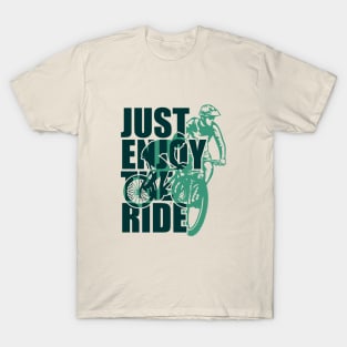 Bike Life Just Enjoy the Ride T-Shirt